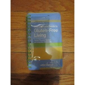 The Ultimate Guide to Gluten-Free Living 2009-Celiac Disease Center at Columbia